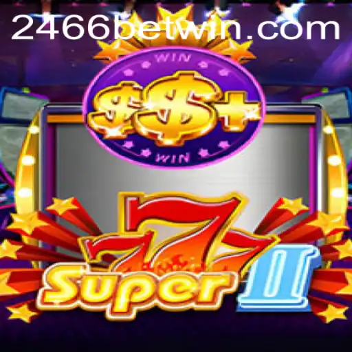 Descubra o Fascinante Mundo de Super777II e a Influência de 2466bet.com